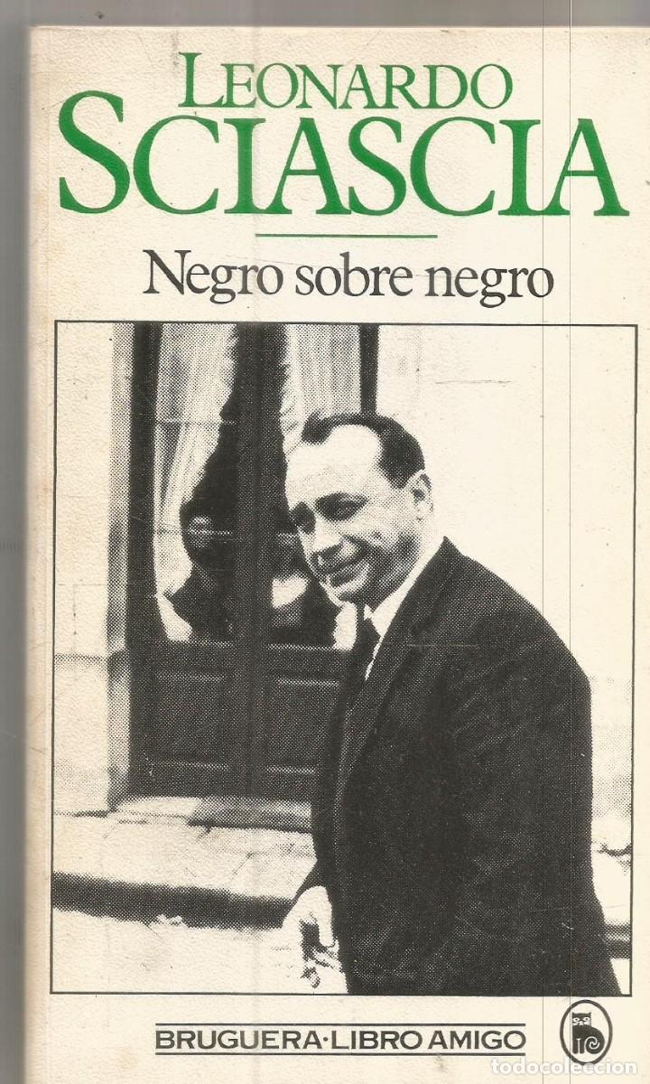 Libros de segunda mano: LEONARDO SCIASCIA. NEGRO SOBRE NEGRO. BRUGUERA