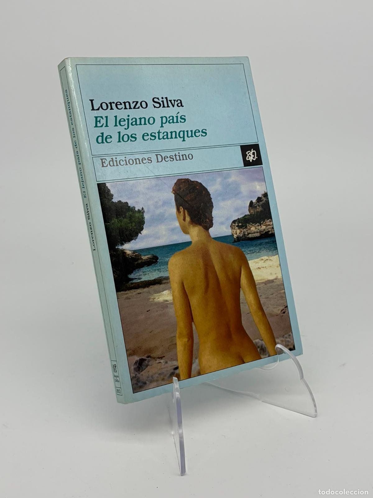 Libros de segunda mano: El lejano pa&iacute;s de los estanques - Lorenzo Silva - Colecci&oacute;n &Aacute;ncora y Delf&iacute;n N&ordm; 812 - Edito Destino