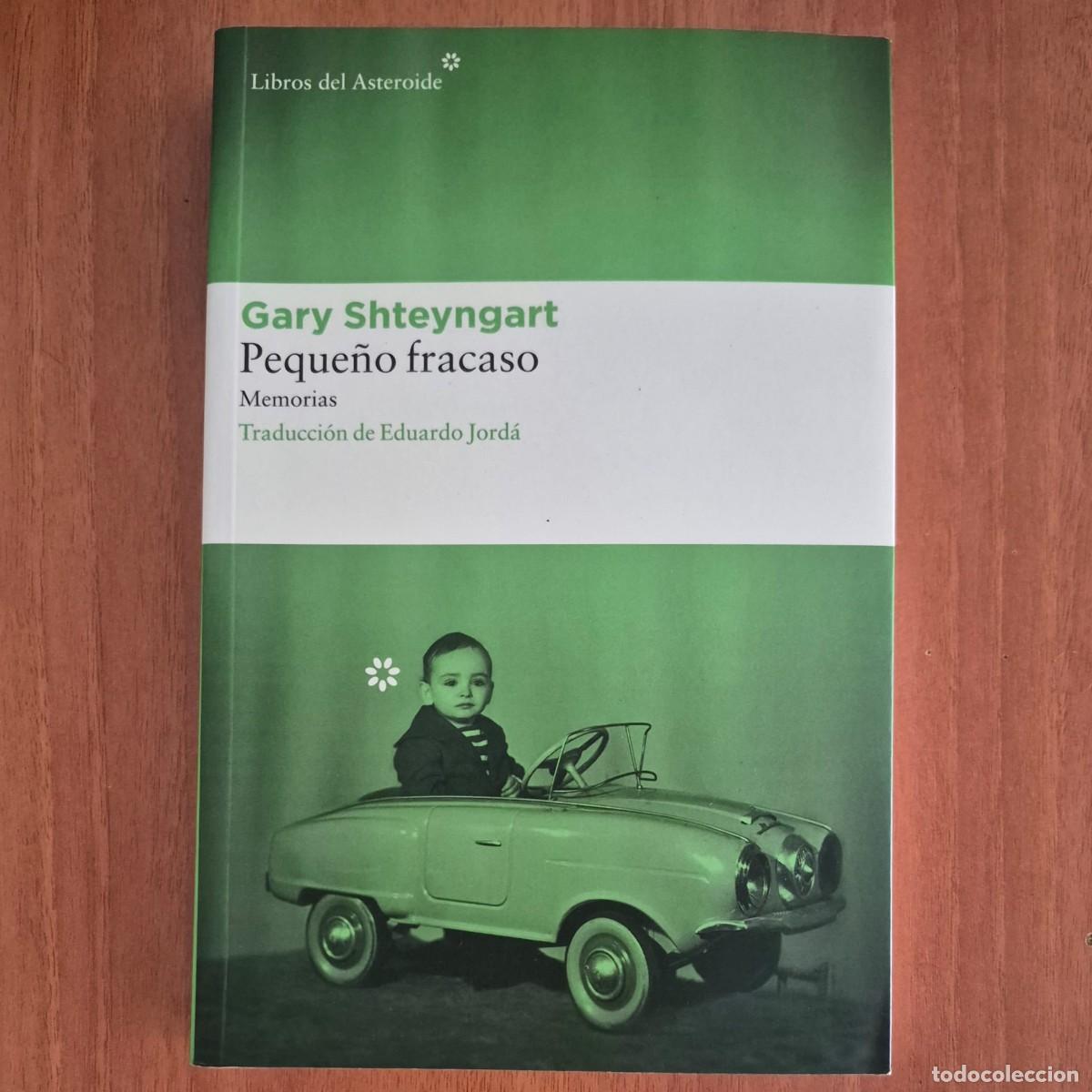 Libros de segunda mano: PEQUE&Ntilde;O FRACASO: MEMORIAS - GARY SHTEYNGART (1a EDICI&Oacute;N)