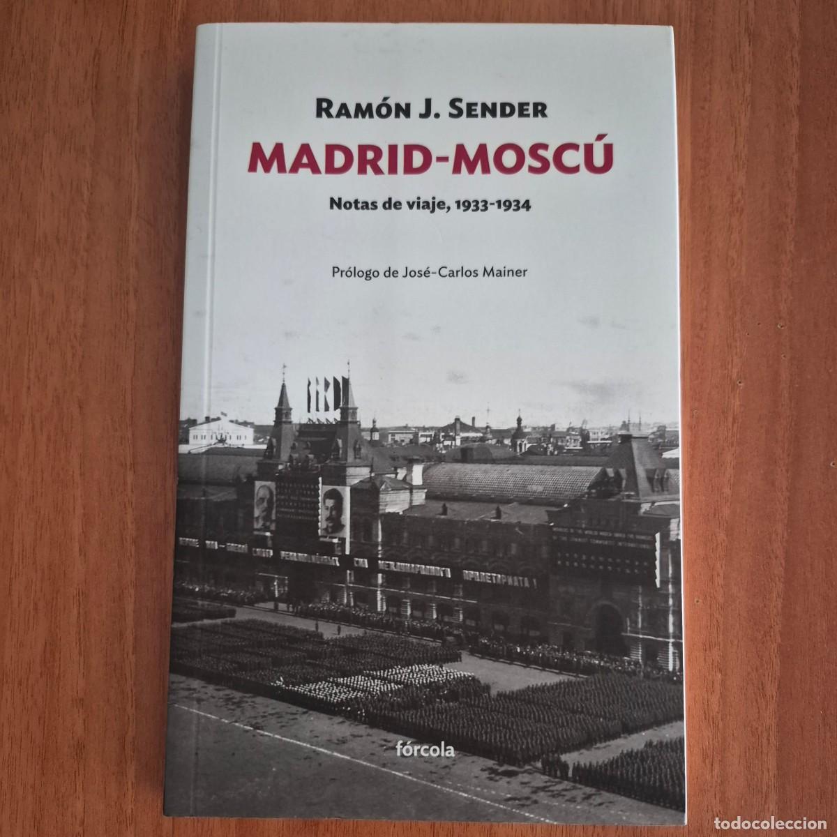 Libros de segunda mano: MADRID - MOSC&Uacute;: NOTAS DE VIAJE, 1933-1934 - RAM&Oacute;N J. SENDER