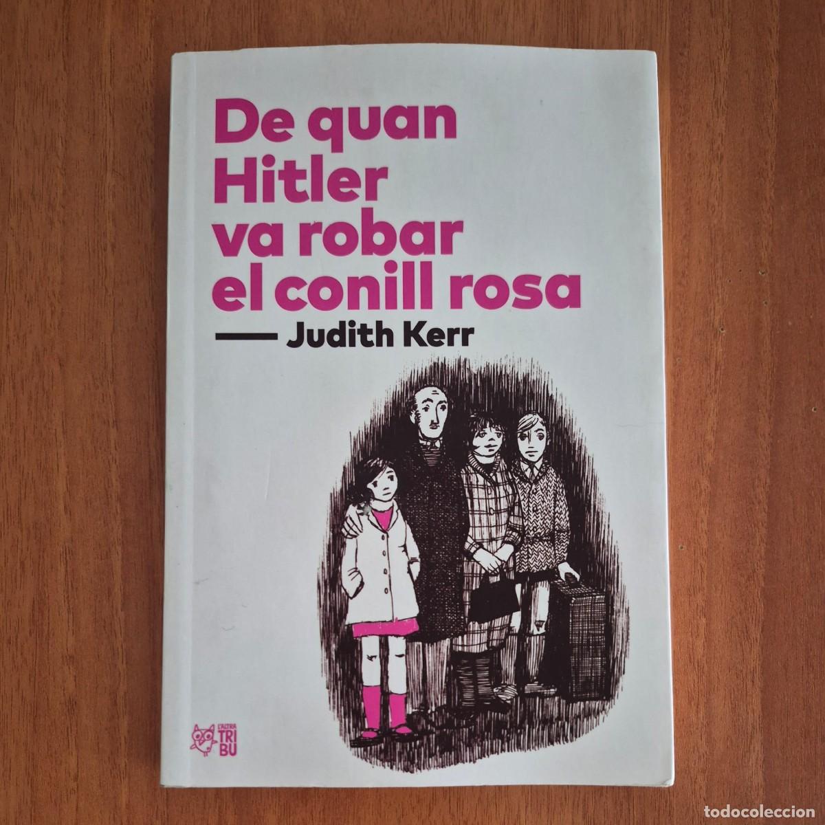 Libros de segunda mano: DE QUAN HITLER VA ROBAR EL CONILL ROSA - JUDITH KERR (CATAL&Agrave;)