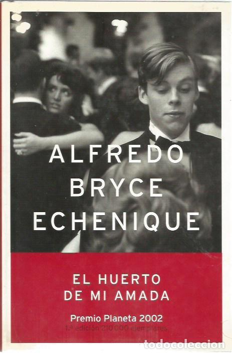 Libros de segunda mano: EL HUERTO DE MI AMADA ALFREDO BRYCE ECHENIQUE