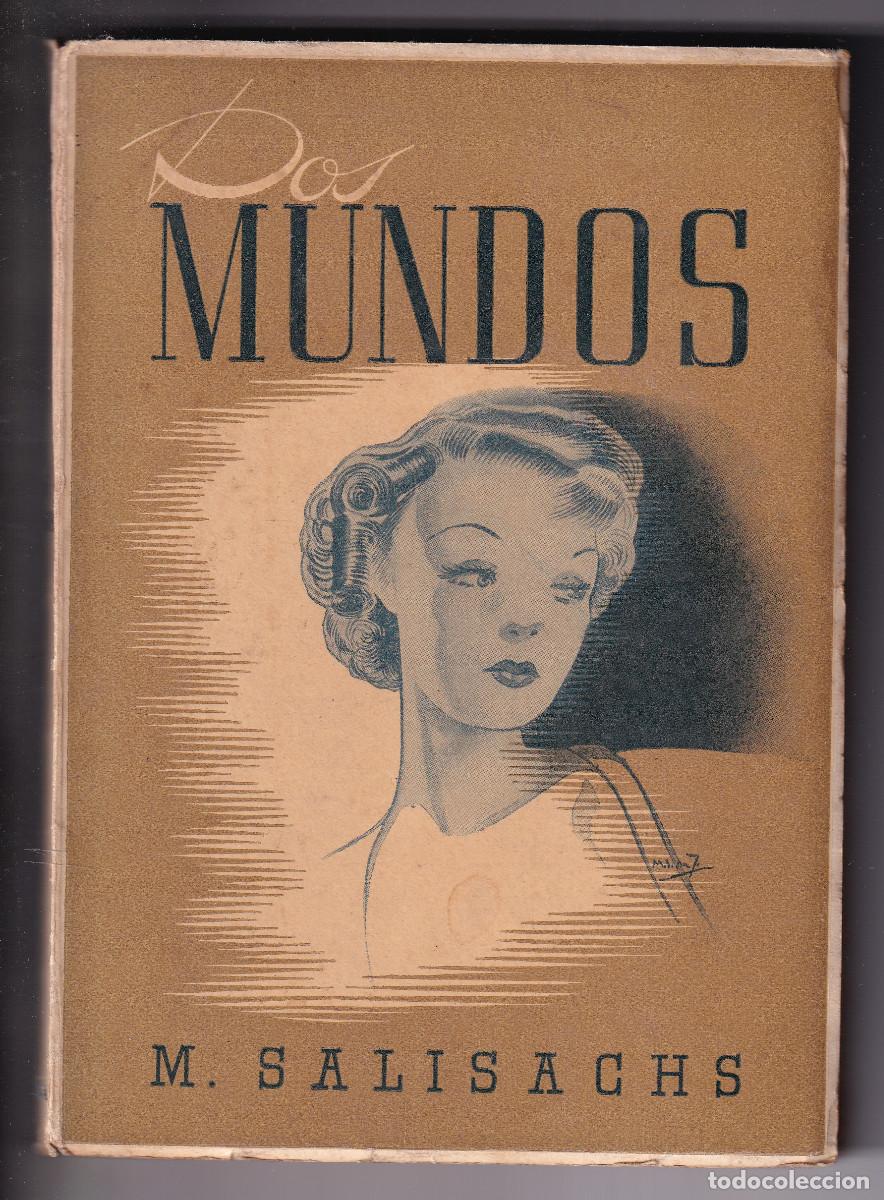 Libros de segunda mano: MERCEDES SALISACHS: DOS MUNDOS. BARCELONA, 1940. PRIMERA EDICI&Oacute;N