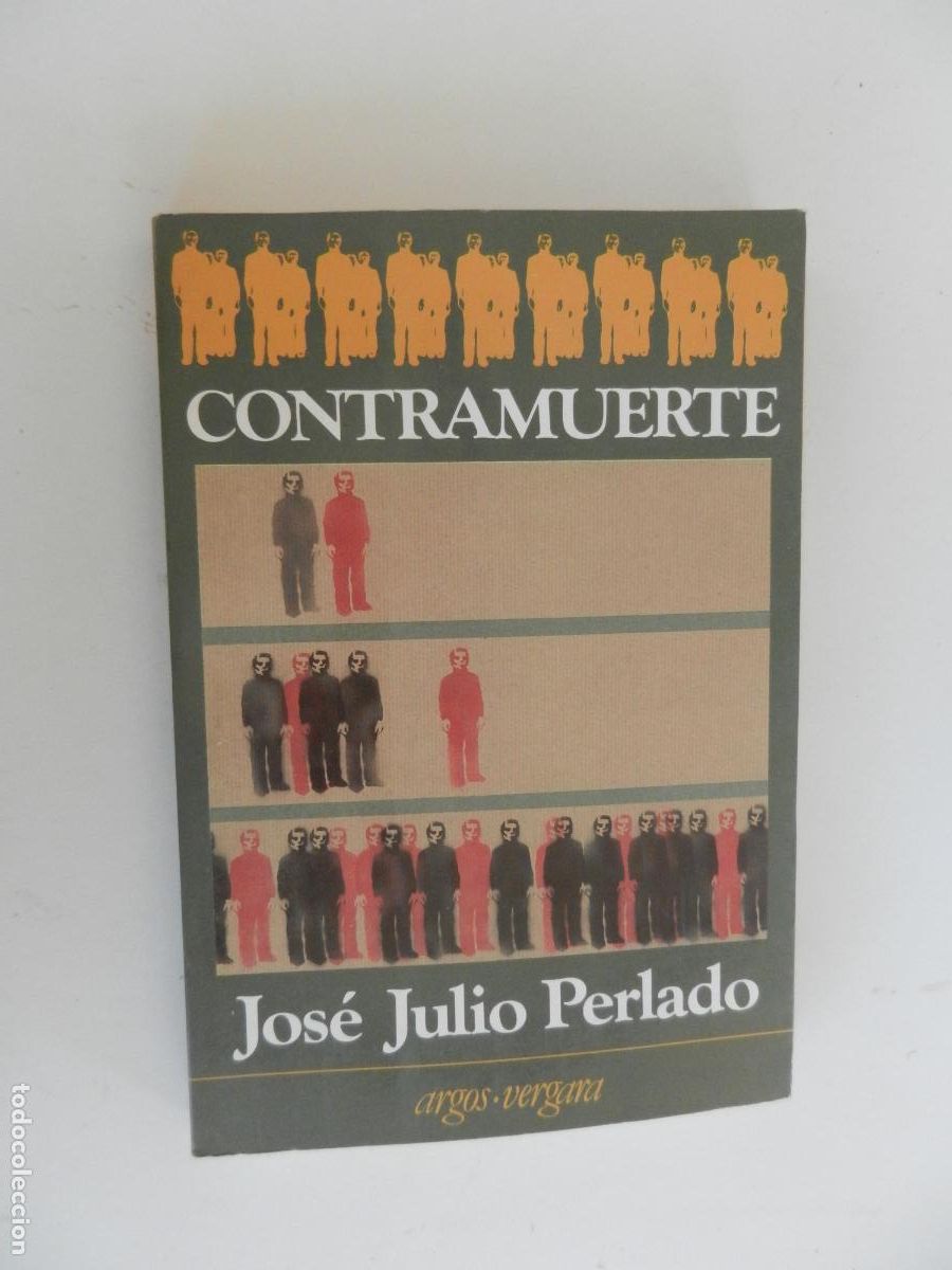 Libros de segunda mano: CONTRAMUERTE - JOS&Eacute; JULIO PERLADO - ARGOS VERGARA 1&ordf; ED. 1984.