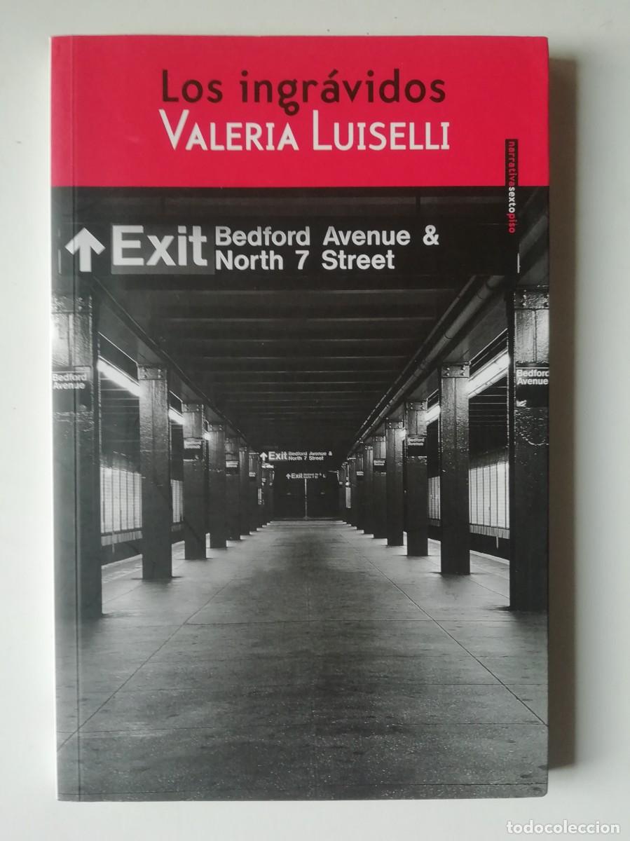 Libros de segunda mano: LOS INGR&Aacute;VIDOS - VALERIA LUISELLI - ED. SEXTO PISO 2020