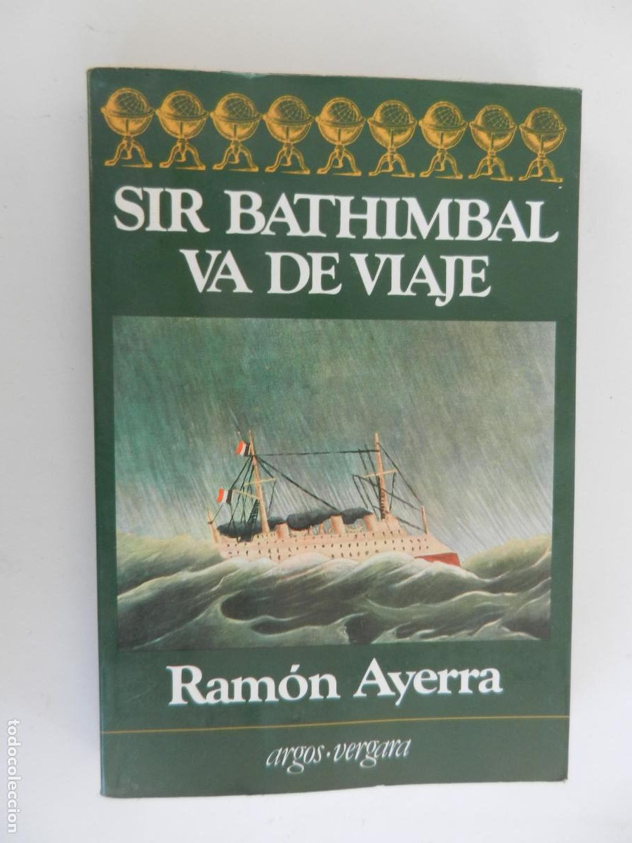 Libros de segunda mano: SIR BATHIMBAL VA DE VIAJE - RAM&Oacute;N AYERRA - ARGOS VERGARA 1&ordf; ED. 1982.