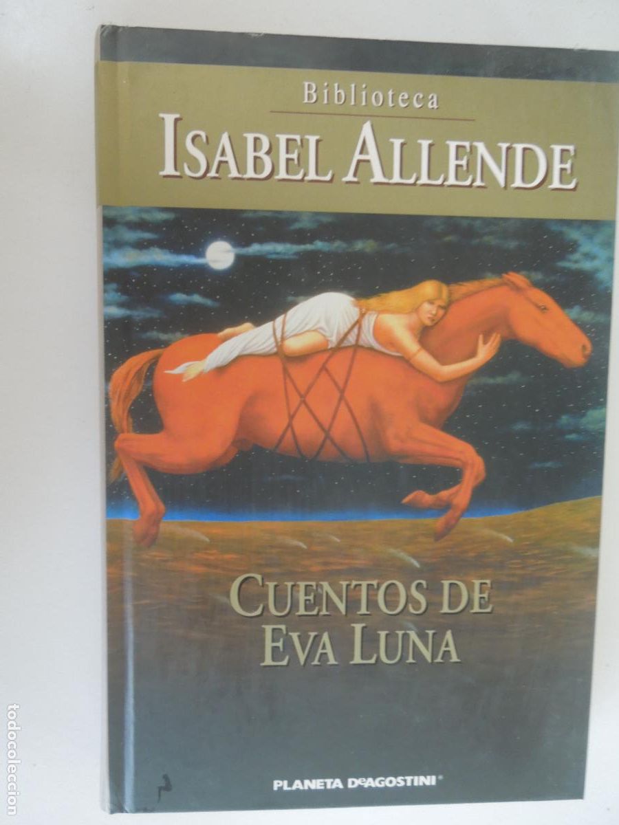 Libros de segunda mano: CUENTOS EVA LUNA - ISABEL ALLENDE - PLANETA DeAGOSTINI - 2002 TAPAS DURAS - VER FOTOS