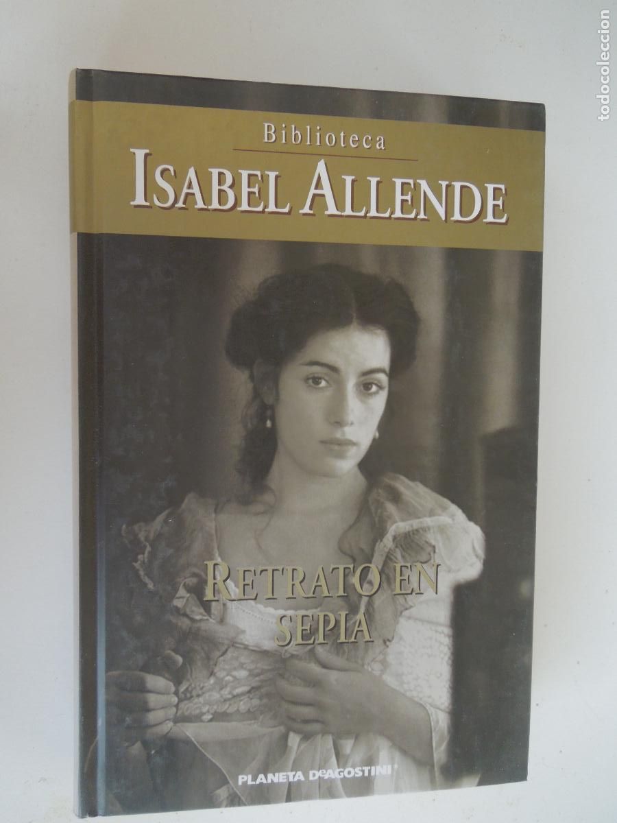 Libros de segunda mano: RETRATO EN SEPIA - ISABEL ALLENDE - PLANETA DeAGOSTINI - 2002 TAPAS DURAS - VER FOTOS
