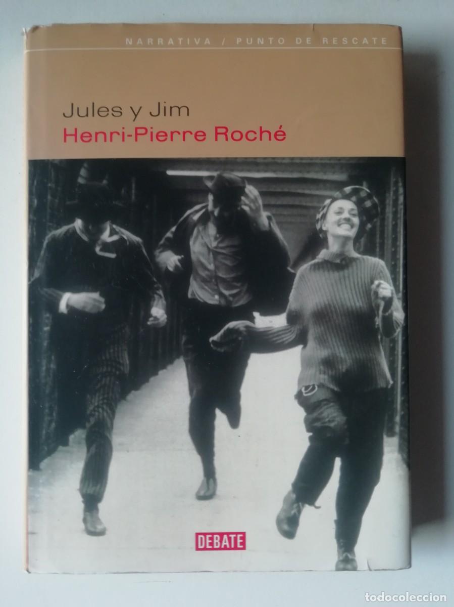 Libros de segunda mano: JULES Y JIM - HENRI-PIERRE ROCH&Eacute; - ED. DEBATE 2002
