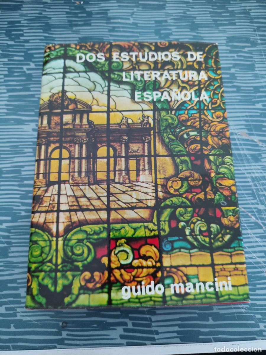 Libros de segunda mano: DOS ESTUDIOS DE LITERATURA ESPA&Ntilde;OLA,GUIDO MANCINI, PLANETA,1970,340 P&Aacute;GINAS.