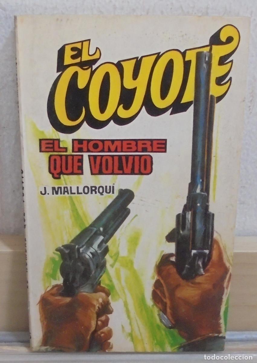 Libros de segunda mano: El Coyote - El hombre que volvio. J. Mallorqui