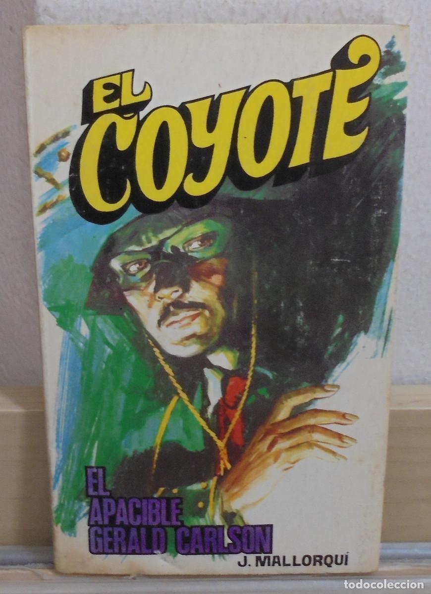 Libros de segunda mano: El Coyote - El apacible Gerald Carlson. J. Mallorqui