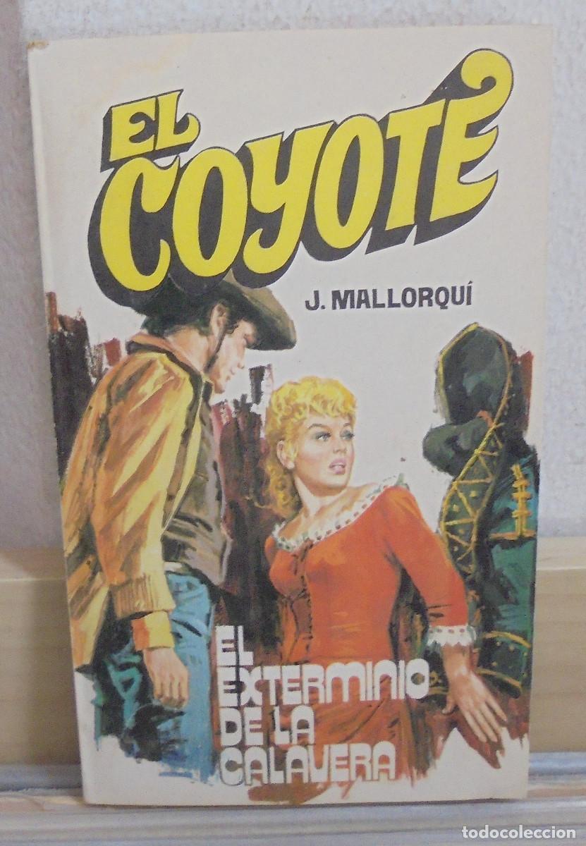 Libros de segunda mano: El Coyote - El exterminio de la calavera. J. Mallorqui
