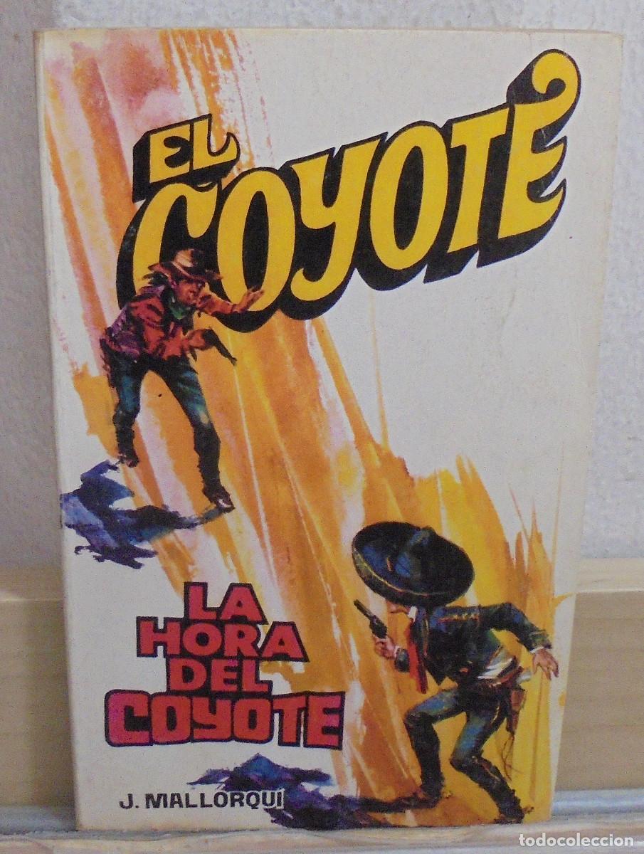 Libros de segunda mano: El Coyote - La hora del Coyote. J. Mallorqui