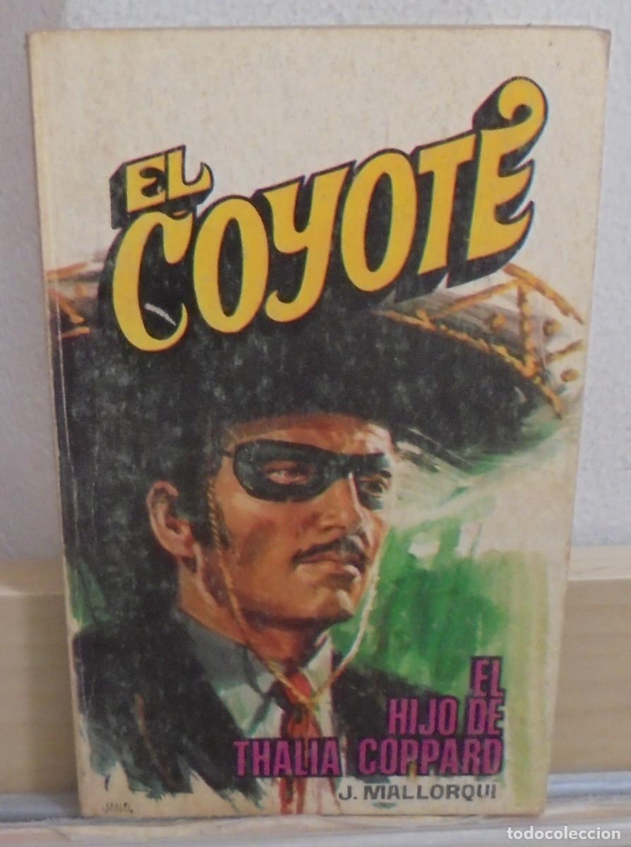 Libros de segunda mano: El Coyote - El hijo de Thalia Coppard. J. Mallorqui