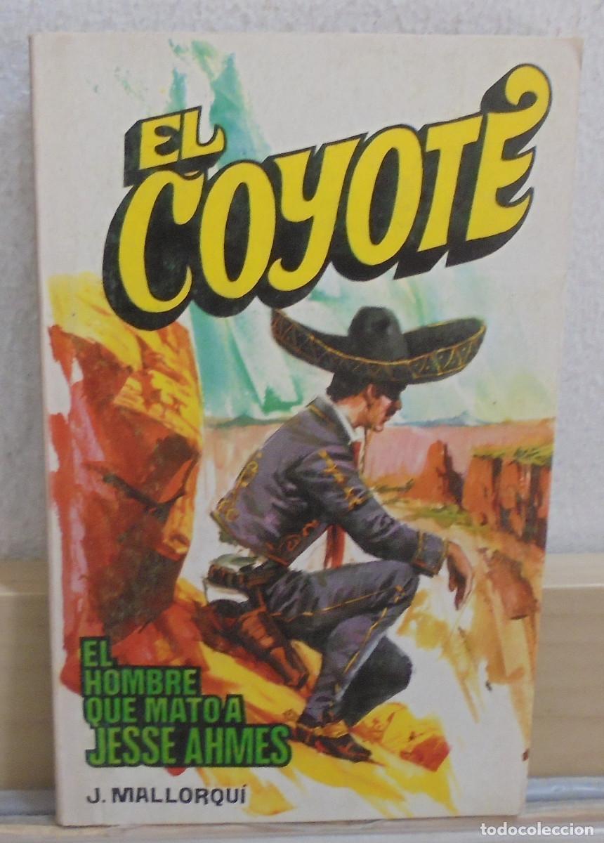 Libros de segunda mano: El Coyote - El hombre que mato a Jesse Ahmes. J. Mallorqui