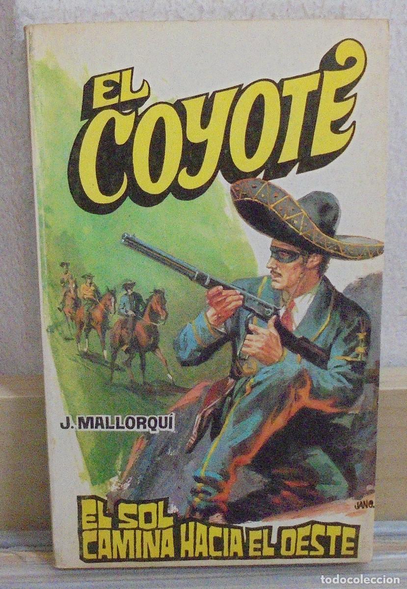 Libros de segunda mano: El Coyote - El sol camina hacia el Oeste. J. Mallorqui