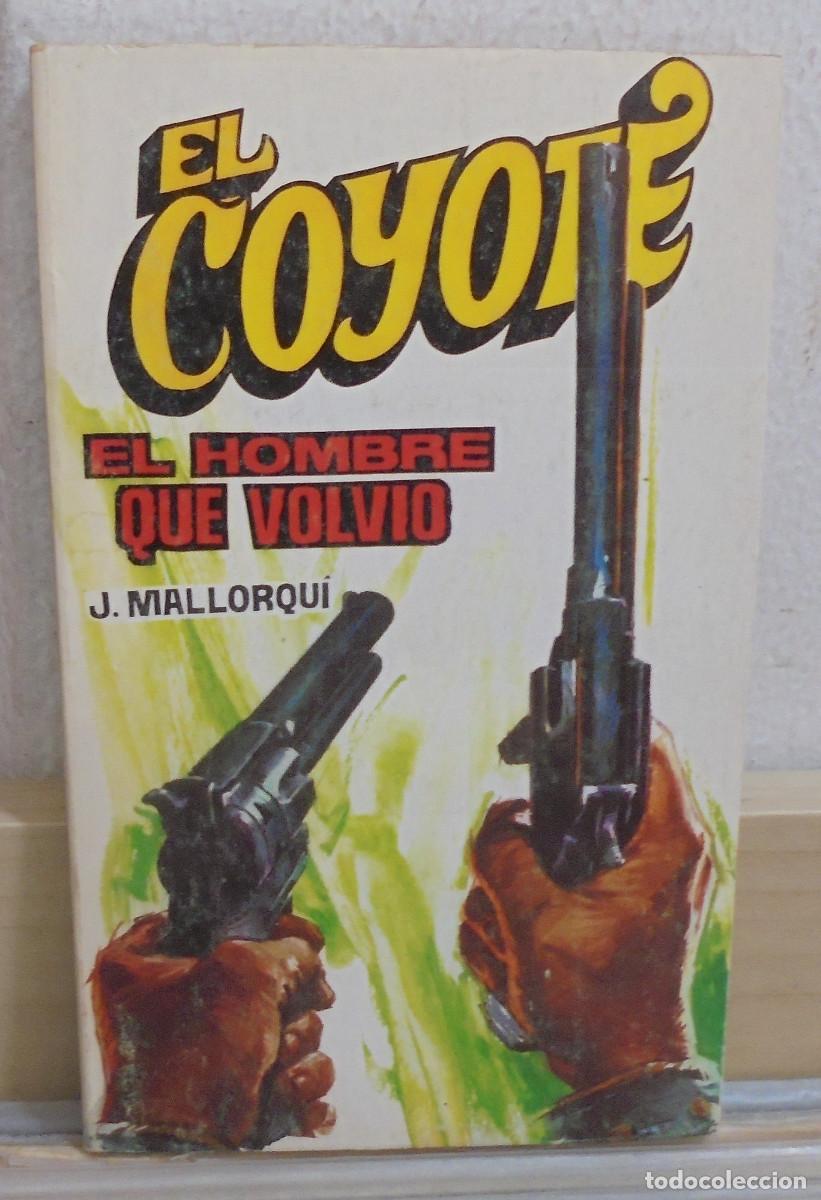 Libros de segunda mano: El Coyote - El hombre que volvio. J. Mallorqui