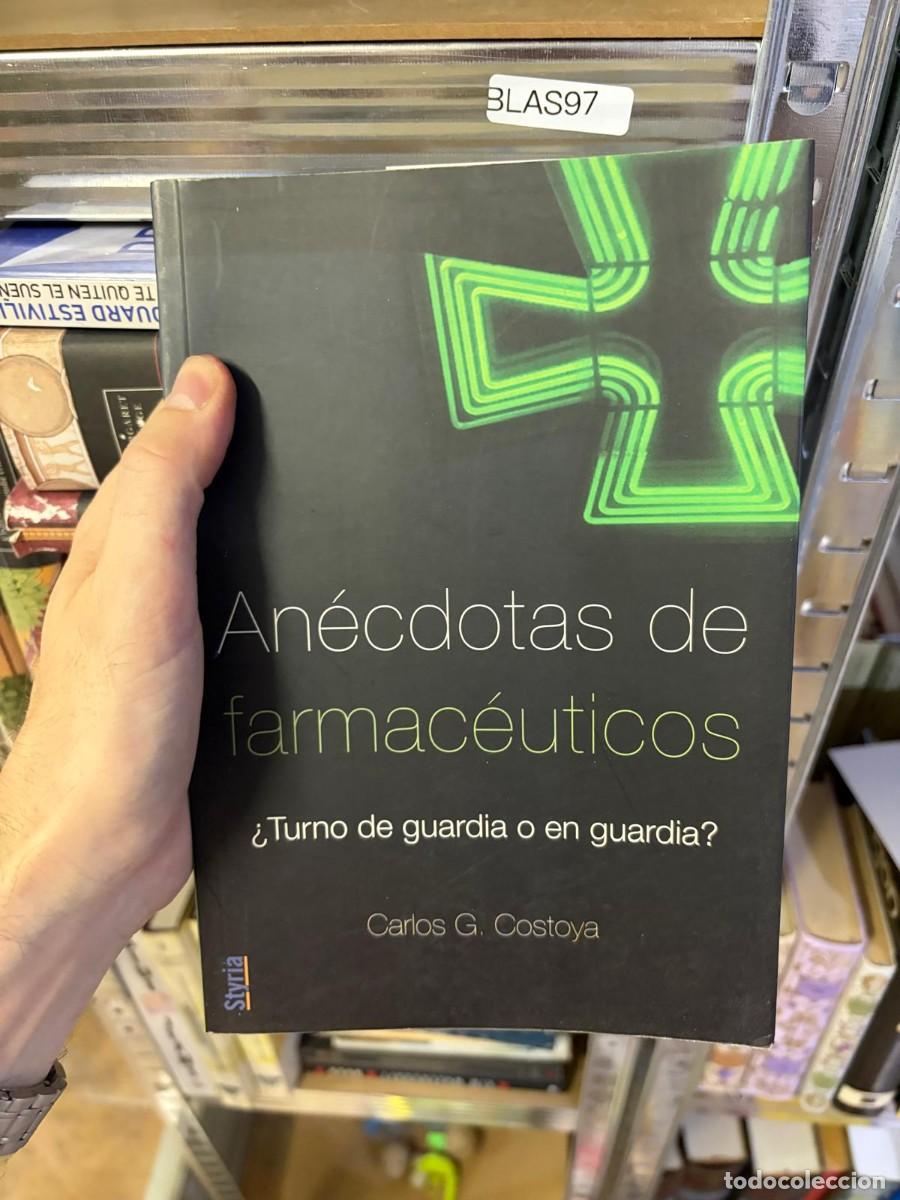 Libros de segunda mano: BLAS97 &mdash; An&eacute;cdotas de farmac&eacute;uticos: &iquest;Turno de guardia o en guardia? &mdash; Carlos G. Costoya &mdash; Styria.