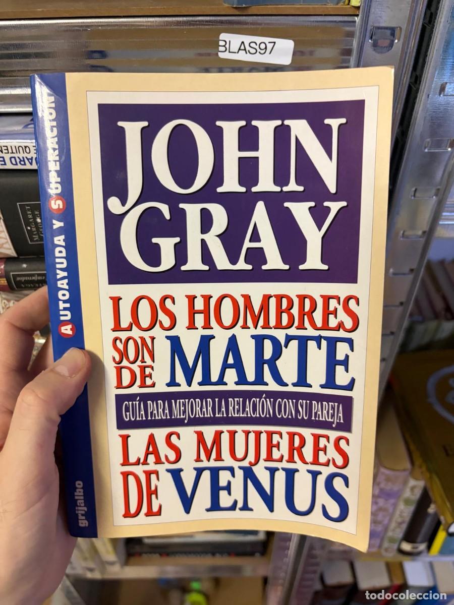 Libros de segunda mano: BLAS97 &mdash; Los hombres son de Marte, las mujeres de Venus &mdash; John Gray &mdash; Grijalbo.