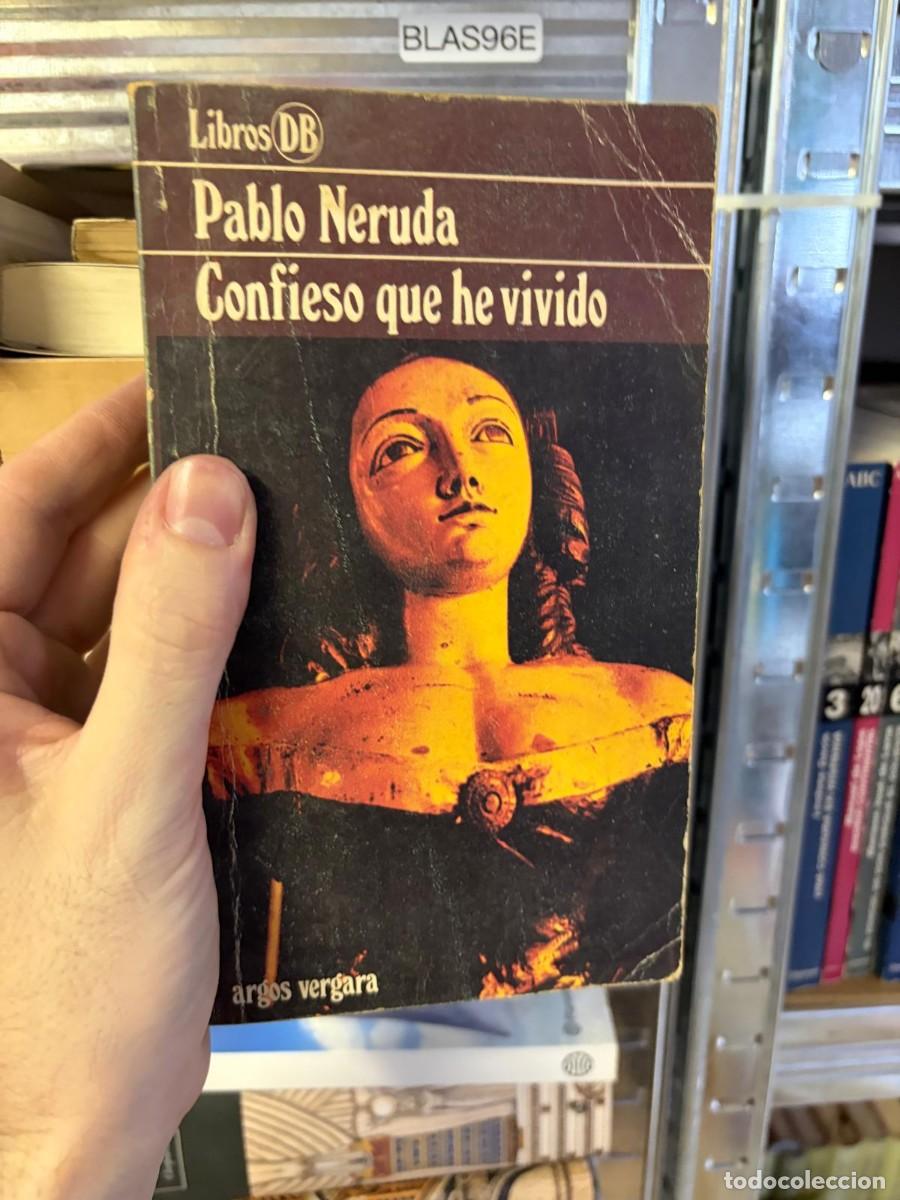 Libros de segunda mano: BLAS96E Pablo Neruda &ndash; Confieso que he vivido. Argos Vergara (Libros DB).
