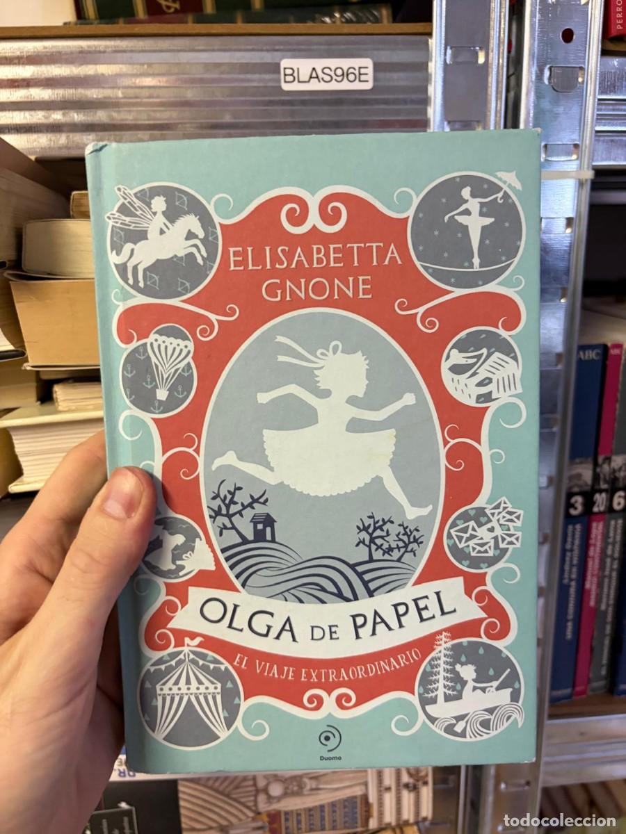 Libros de segunda mano: BLAS96E Olga de Papel: El viaje extraordinario &ndash; Elisabetta Gnone. Duomo.