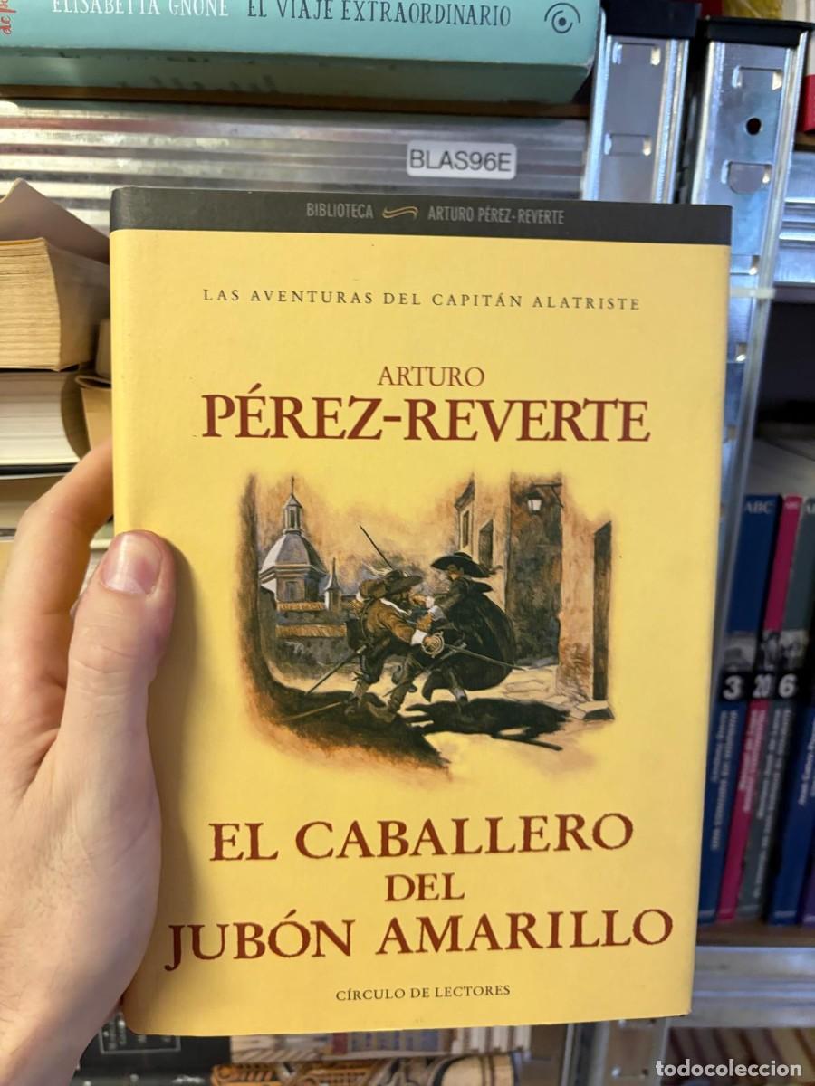 Libros de segunda mano: BLAS96E El caballero del jub&oacute;n amarillo &ndash; Arturo P&eacute;rez-Reverte. el capitan alatriste