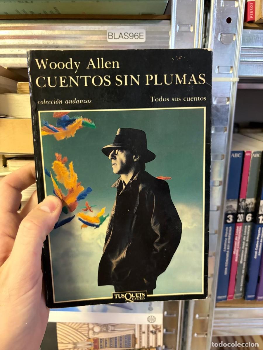 Libros de segunda mano: BLAS96E Cuentos sin plumas &ndash; Woody Allen. Tusquets Editores.