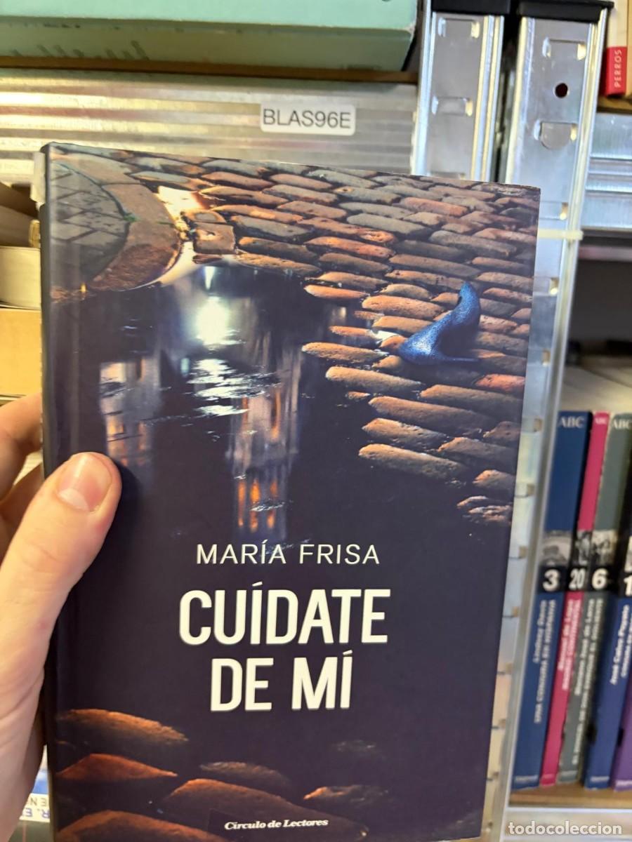 Libros de segunda mano: BLAS96E Cu&iacute;date de m&iacute; &ndash; Mar&iacute;a Frisa. C&iacute;rculo de Lectores.