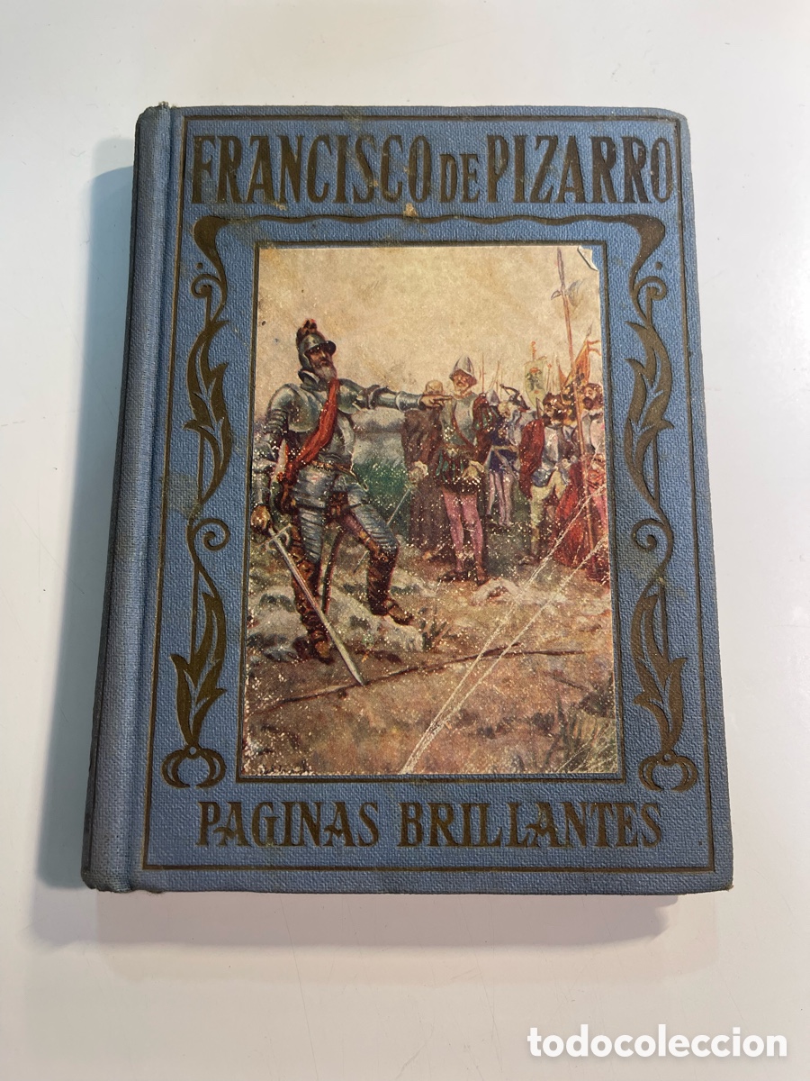 Libros de segunda mano: LIBRO FRANCISCO DE PIZARRO PAGINAS BRILLANTES DE LA HISTORIA EDITORIAL ARALUCE, 1948