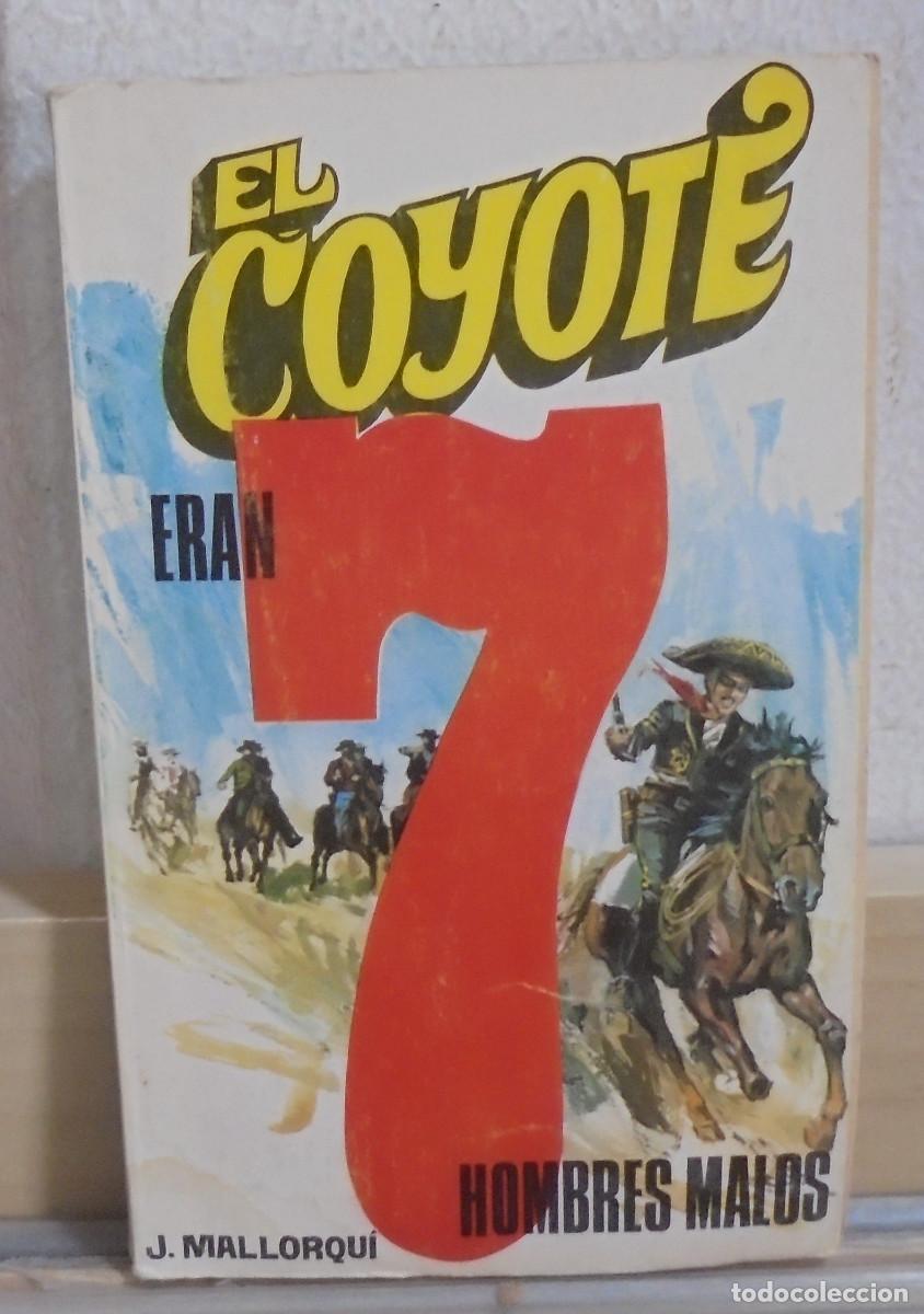 Libros de segunda mano: El Coyote - Eran 7 hombres malos. J. Mallorqui