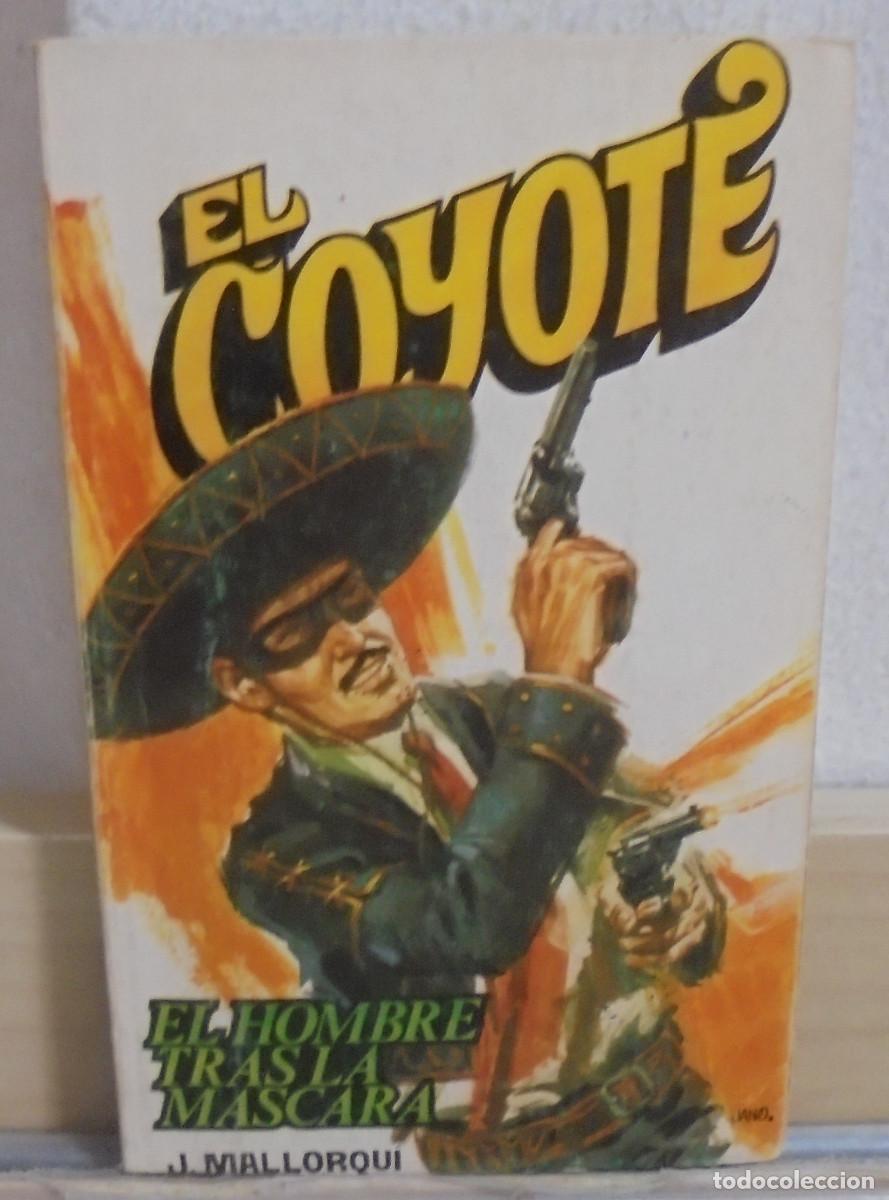 Libros de segunda mano: El Coyote - El hombre tras la m&aacute;scara. J. Mallorqui