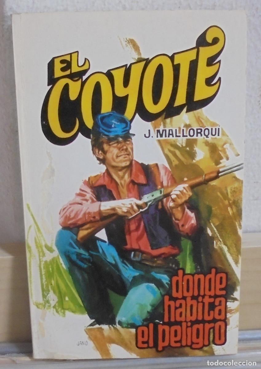 Libros de segunda mano: El Coyote - Donde habita el peligro. J. Mallorqui