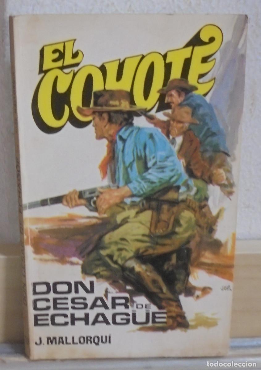 Libros de segunda mano: El Coyote - Don Cesar de Echague. J. Mallorqui