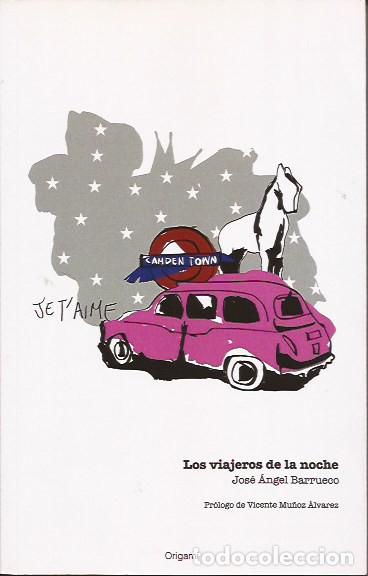 Libros de segunda mano: LIBRO LOS VIAJEROS DE LA NOCHE JOSE ANGEL BARRUECO