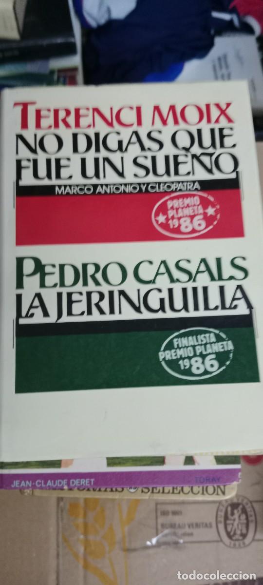 Libros de segunda mano: NO DIGAS QUE FUE UN SUE&Ntilde;O - la JERINGUILLA - MOIX, TERENCI - CASALS, PEDRO LIBRO M-COL