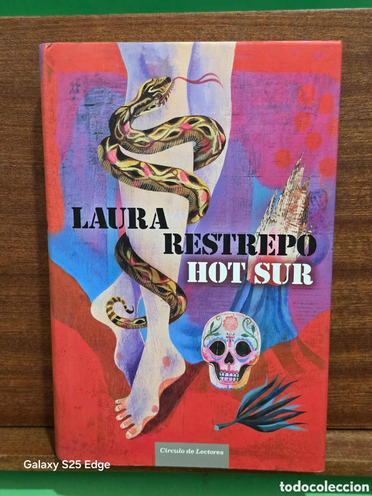 Libros de segunda mano: LAURA RESTREPO...&rdquo;&rdquo;HOT SUR&rdquo;&rdquo;...CIRCULO DE LECTORES...2015...