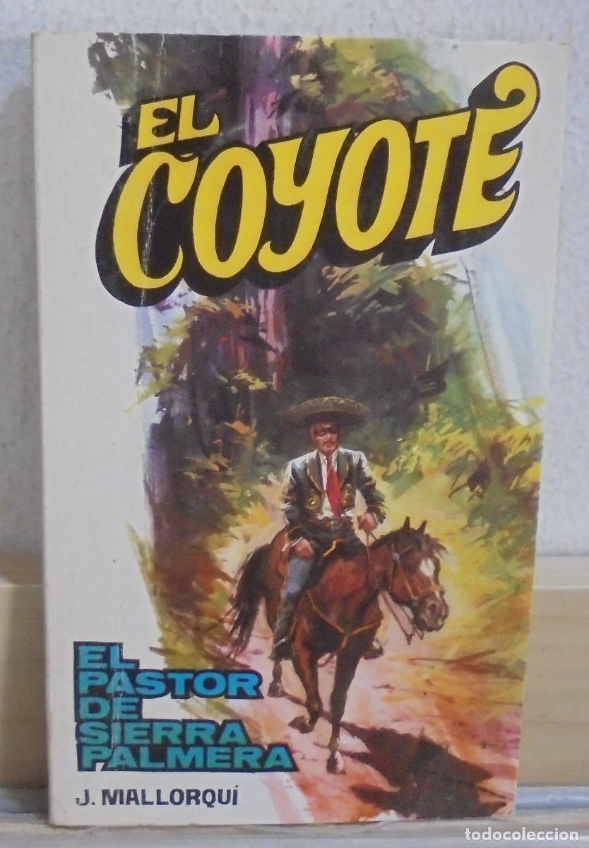 Libros de segunda mano: El Coyote - El pastor de Sierra Palmera. J. Mallorqui