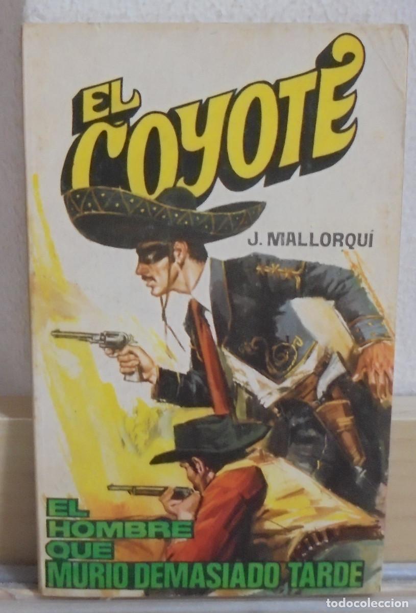 Libros de segunda mano: El Coyote - El hombre que murio demasiado tarde. J. Mallorqui