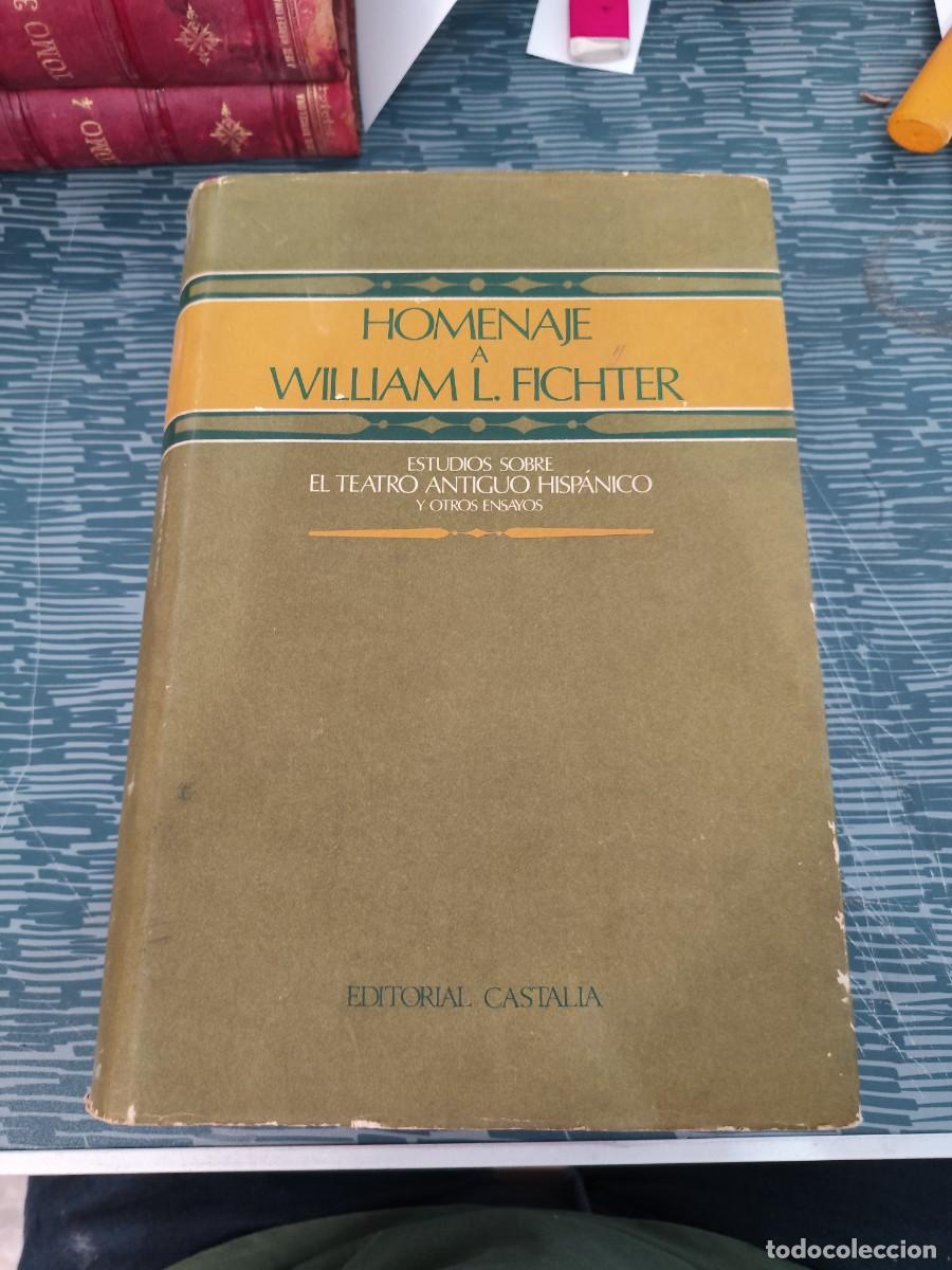 Libros de segunda mano: HOMENAJE A WILLIAM L. FICHTER, ESTUDIOS SOBRE EL TEATRO ANTIGUO HISPANICO Y OTROS ENSAYOS,CASTALIA.