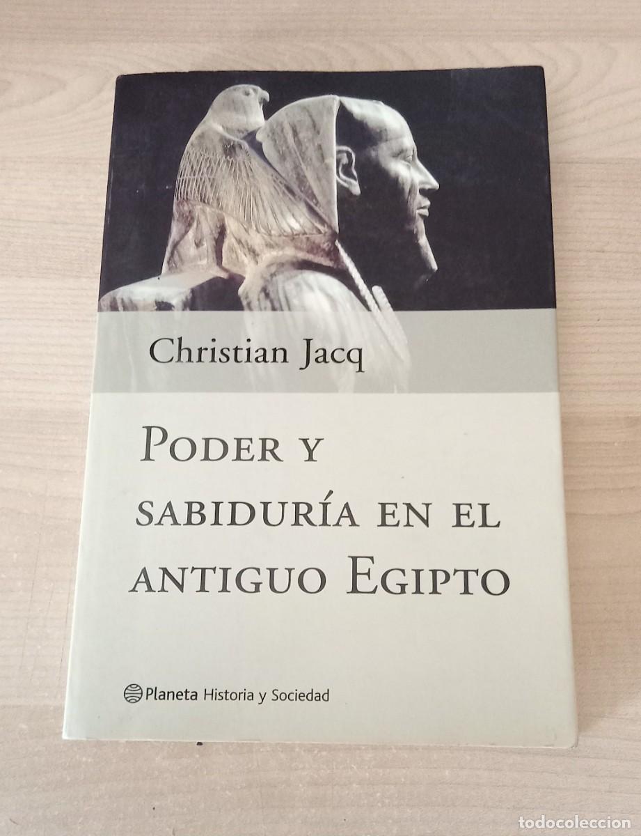 Libros de segunda mano: PODER Y SABIDURIA EN EL ANTIGUO EGIPTO.. Christian Jacq.. 1&ordm; edicion abril de 2001