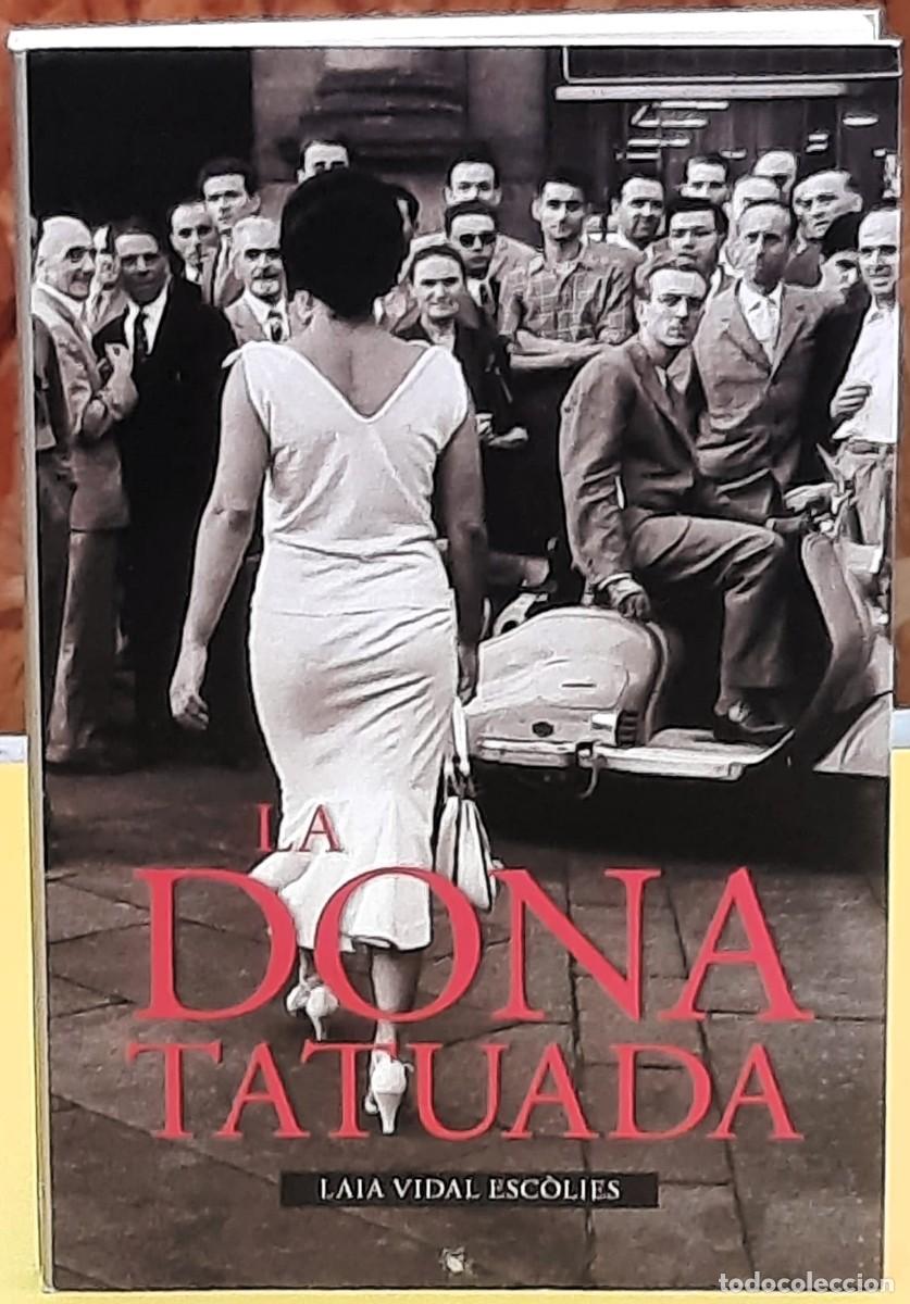 Libros de segunda mano: La dona tatuada. Laia Vidal Escolies. Editorial: Efad&oacute;s. 1a. edici&oacute;; mar&ccedil; 2017