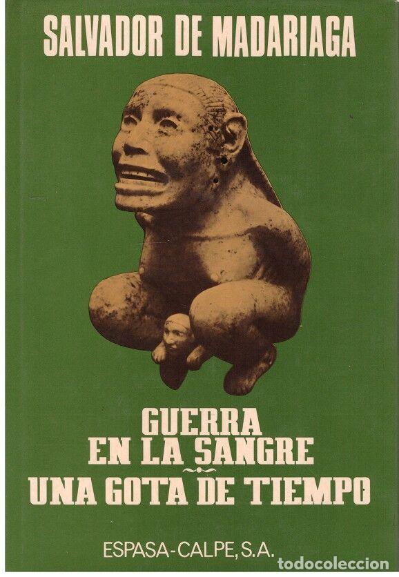 Libros de segunda mano: GUERRA EN LA SANGRE. UNA GOTA DE TIEMPO - Salvador Madariaga - Editorial Espasa Calpe