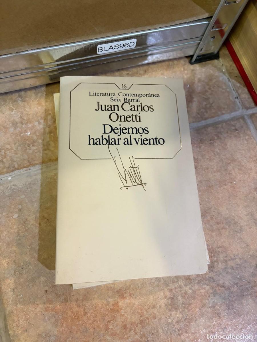 Libros de segunda mano: BLAS96D Juan Carlos Onetti, Dejemos hablar al viento. Seix Barral.