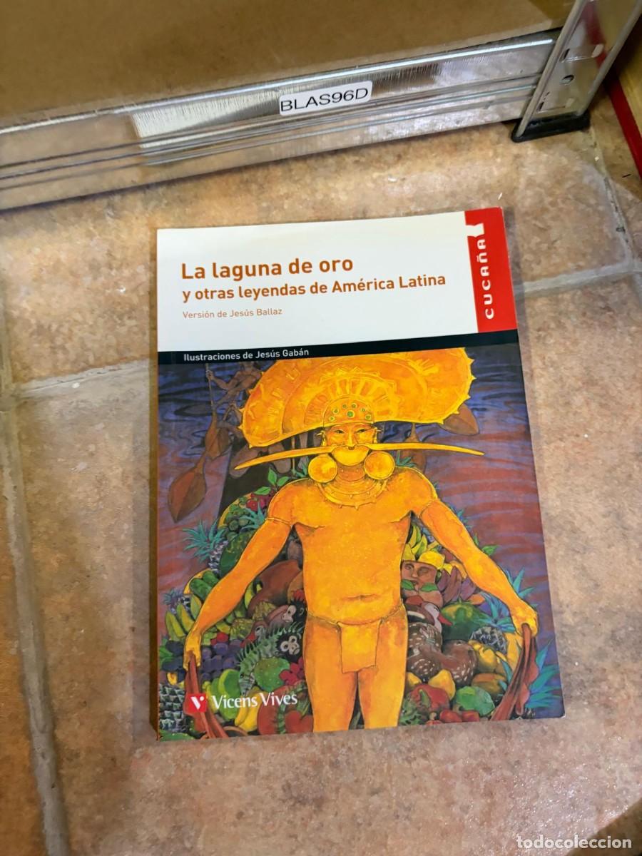 Libros de segunda mano: BLAS96D Jes&uacute;s Ballaz (versi&oacute;n), La laguna de oro y otras leyendas de Am&eacute;rica Latina. Vicens Vives (C