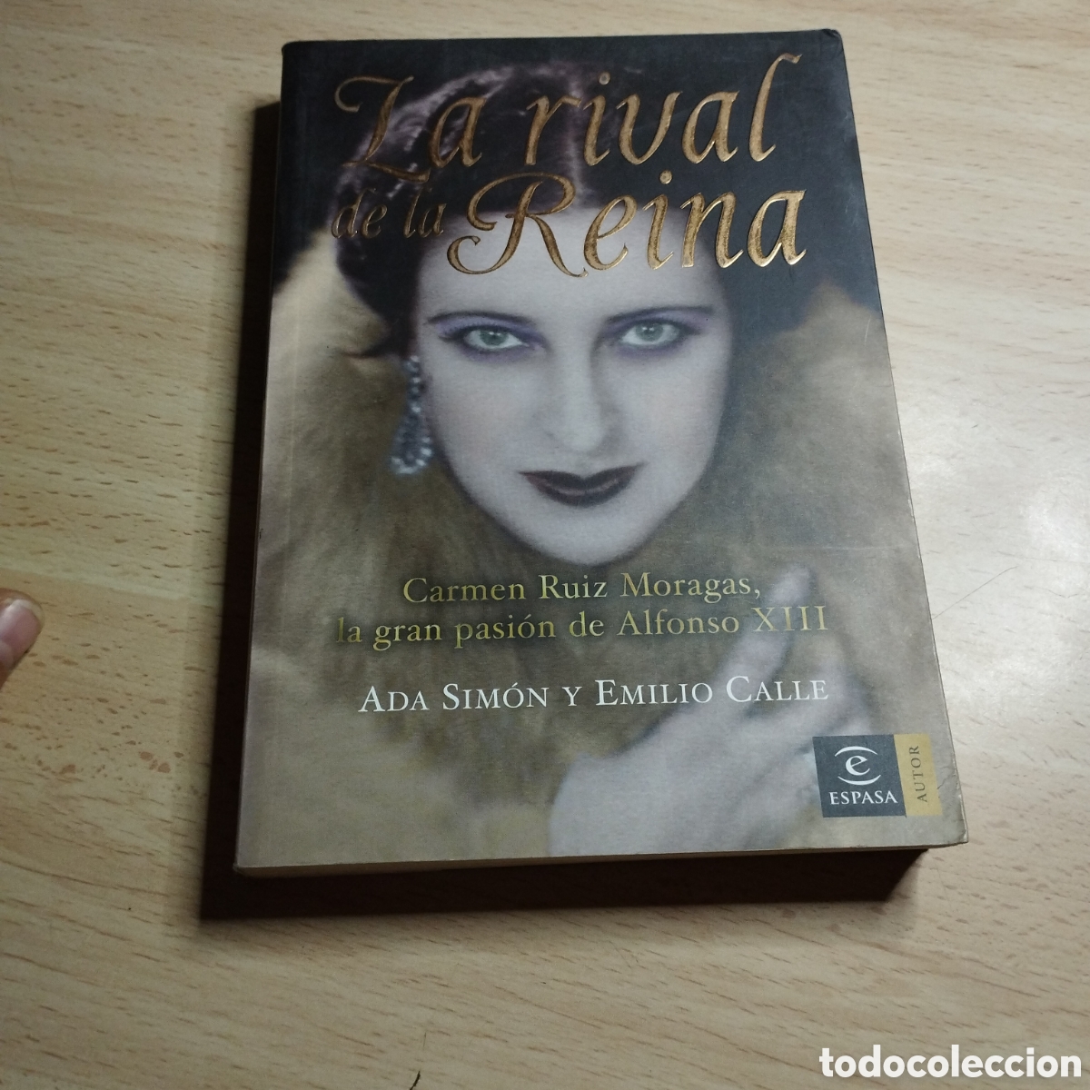 Libros de segunda mano: La rival de la Reina. Ada Sim&oacute;n y Emilio Calle. 2007. Espasa