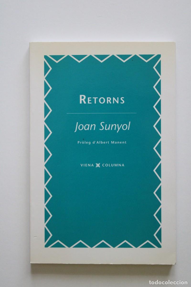 Libros de segunda mano: Joan Sunyol - Retorns. Pr&ograve;leg d'Albert Manent - Viena Columna