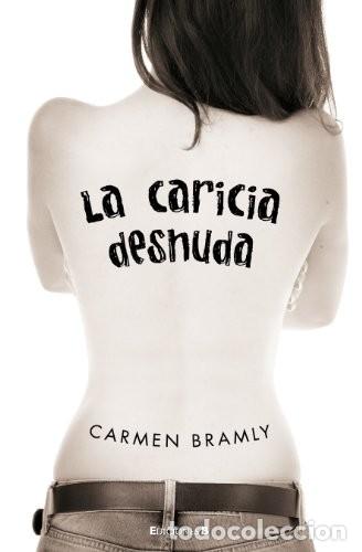 Libros de segunda mano: La Caricia Desnuda - Bramly, Carmen - B - Metropolis, N&ordm; 2