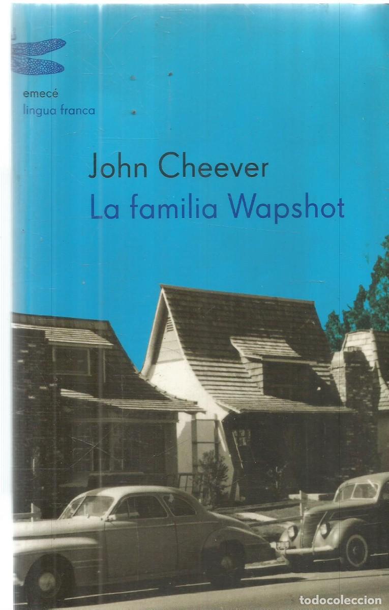Libros de segunda mano: JOHN CHEEVER. LA FAMILIA WAPSHOT. EMECE. PRIMERA EDICION
