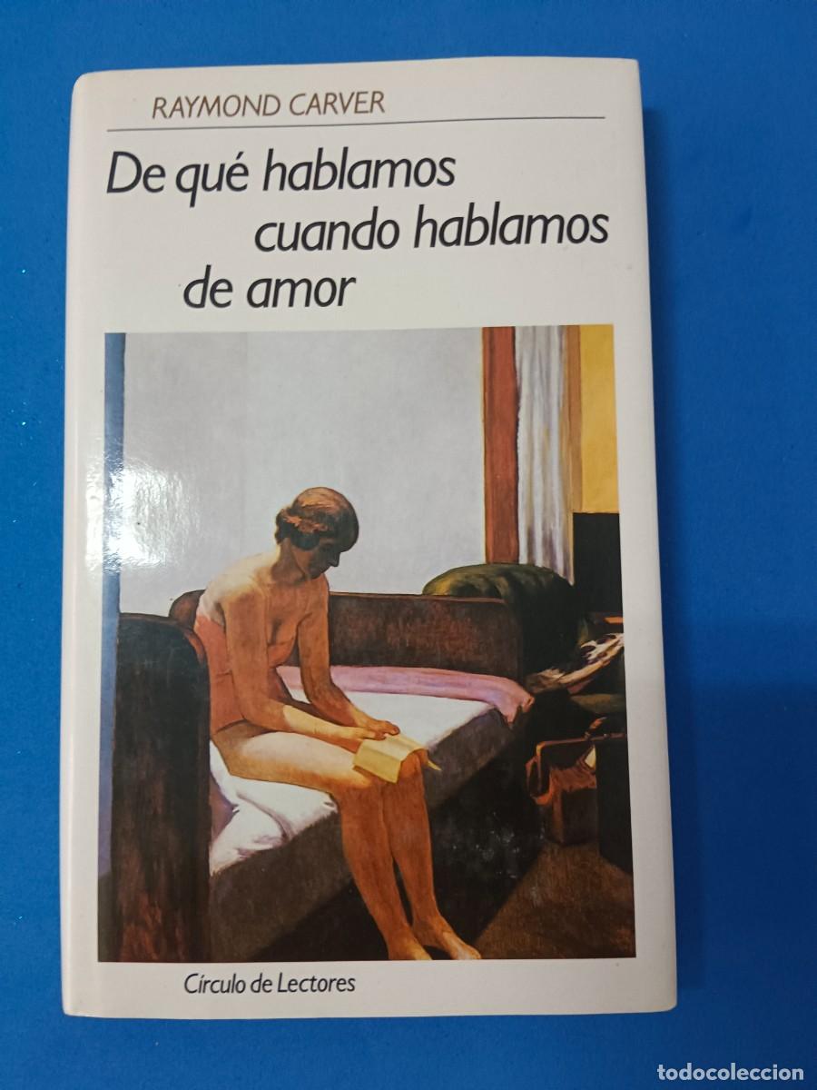 Libros de segunda mano: DE QU&Eacute; HABLAMOS CUANDO HABLAMOS DE AMOR